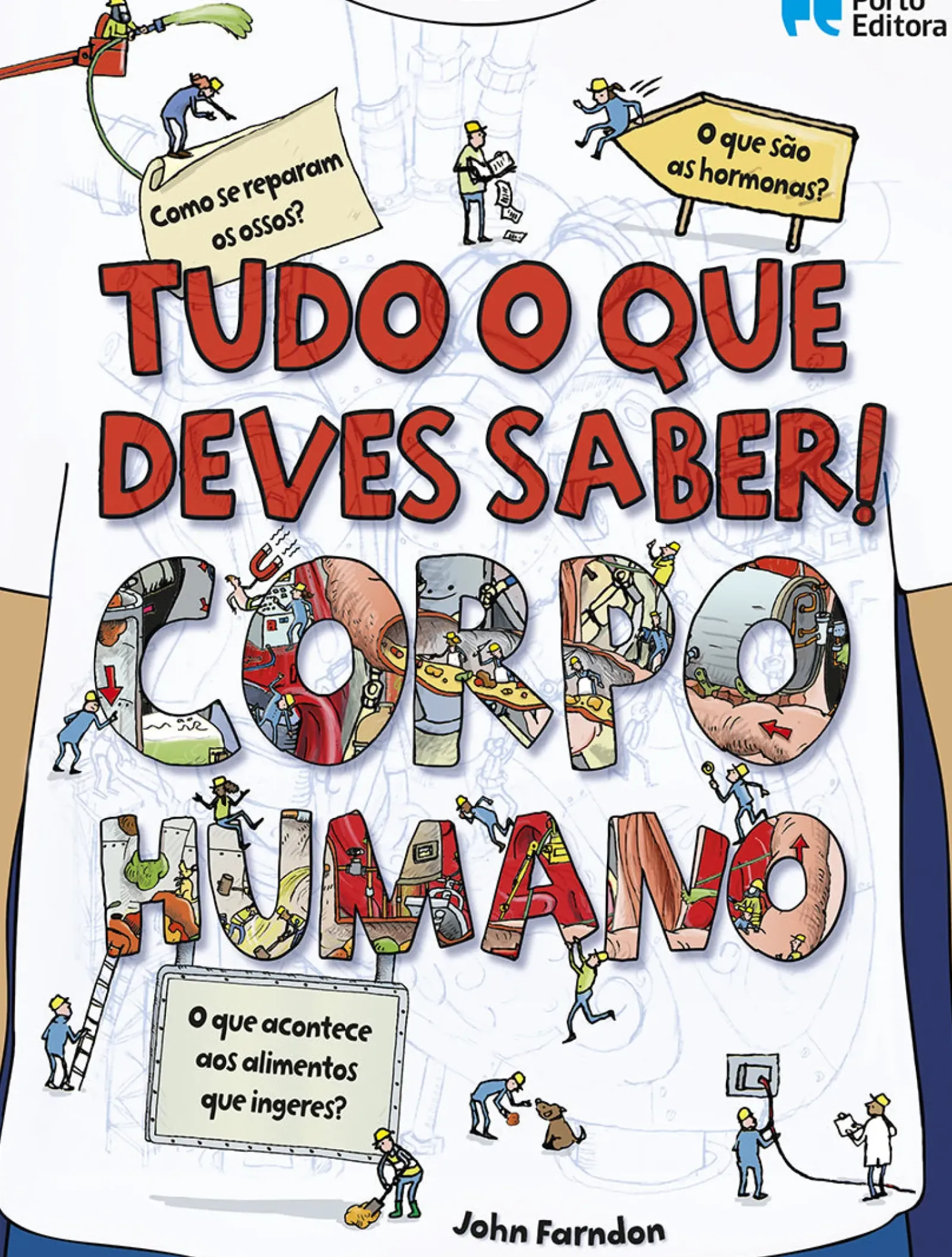Porto Editora Conhecimento > Tudo o que Deves Saber! Corpo Humano de John Farndon