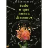 Secret Society Young Adult > Tudo o que Nunca Dissemos de Sloan Harlow
