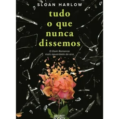 Secret Society Young Adult > Tudo o que Nunca Dissemos de Sloan Harlow