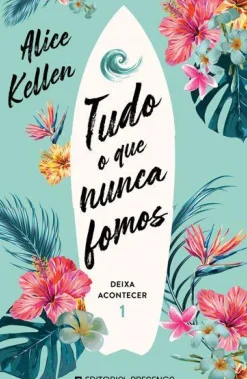 Best Editorial Presença Tudo o que Nunca Fomos de Alice Kellen Deixa Acontecer 1