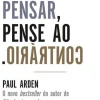 Clube Do Autor Técnicos > Tudo o que Pensar, Pense o Contrário de Paul Arden