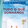 Online Edições Asa Tudo o que Sonhámos de Nick Alexander