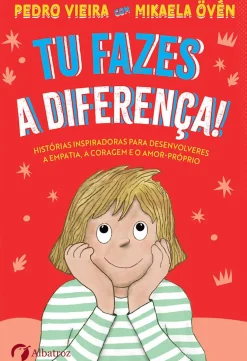 Albatroz Literatura Infantil > Tu Fazes a Diferença! de Pedro Vieira