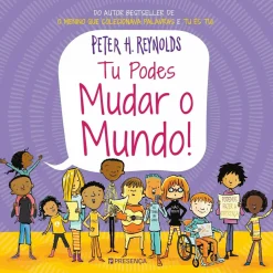 Presença Literatura Infantil > Tu Podes Mudar o Mundo! de Peter H. Reynolds