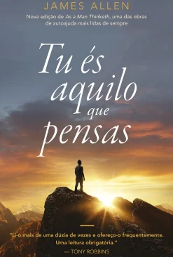Albatroz Espiritualidade > Tu És Aquilo que Pensas de James Allen