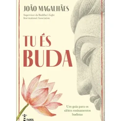 Farol Espiritualidade > Tu És Buda de João Magalhães