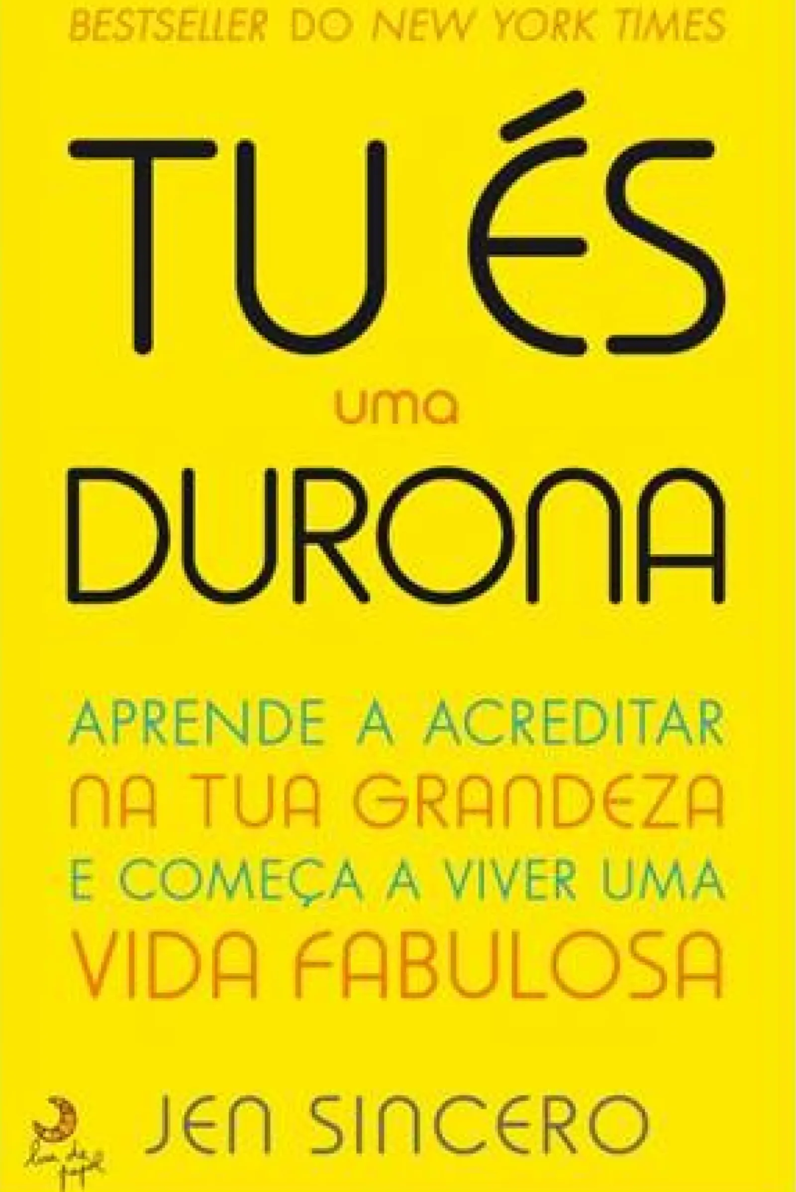 Lua De Papel Desenvolvimento Pessoal > Tu És uma Durona de Jen Sincero
