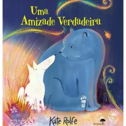 Jacarandá Literatura Infantil > Uma Amizade Verdadeira de Kate Rolfe