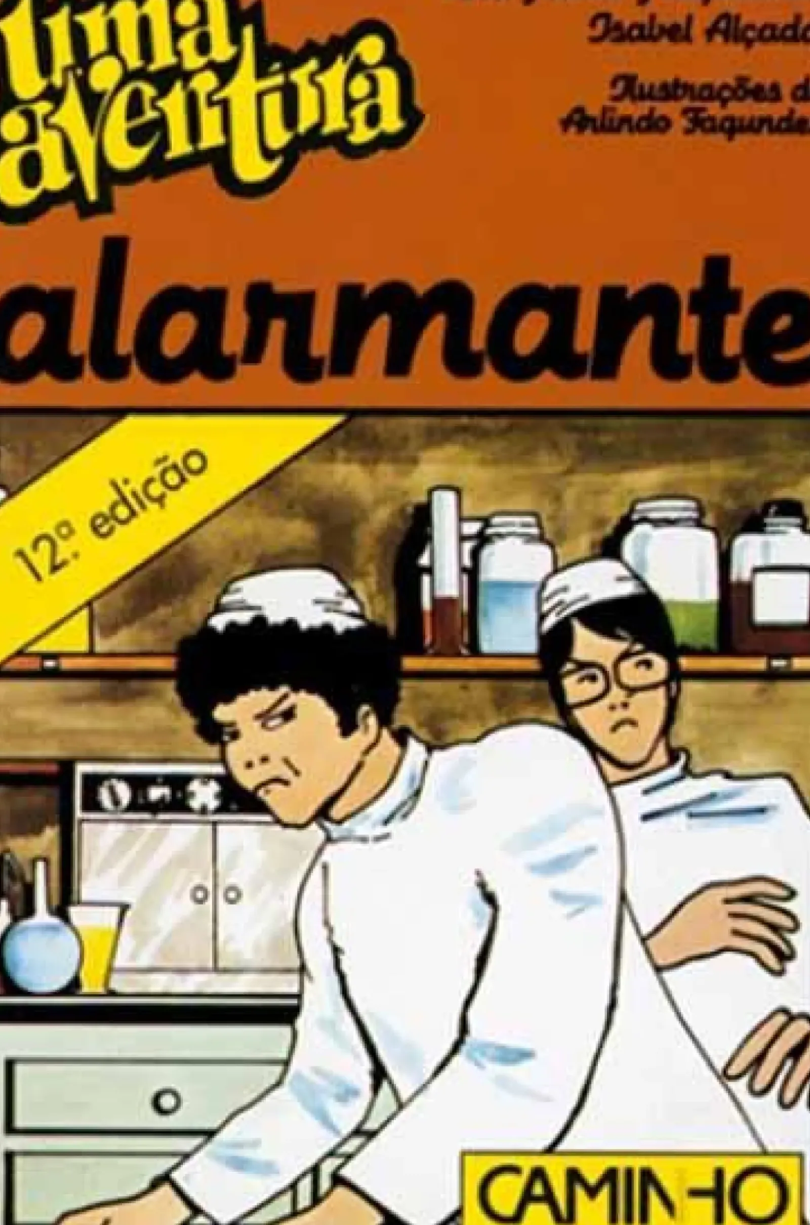 Editorial Caminho Coleções Juvenis > Uma Aventura Alarmante de Ana Maria Magalhães e Isabel Alçada - Volume 7