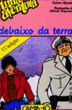 Caminho Coleções Juvenis > Uma Aventura Debaixo da Terra de Ana Maria Magalhães e Isabel Alçada - Volume 16