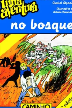 Best Caminho Uma Aventura no Bosque de Ana Maria Magalhães e Isabel Alçada - Volume 5