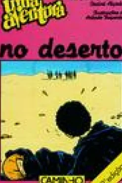 Caminho Coleções Juvenis > Uma Aventura no Deserto de Ana Maria Magalhães e Isabel Alçada
