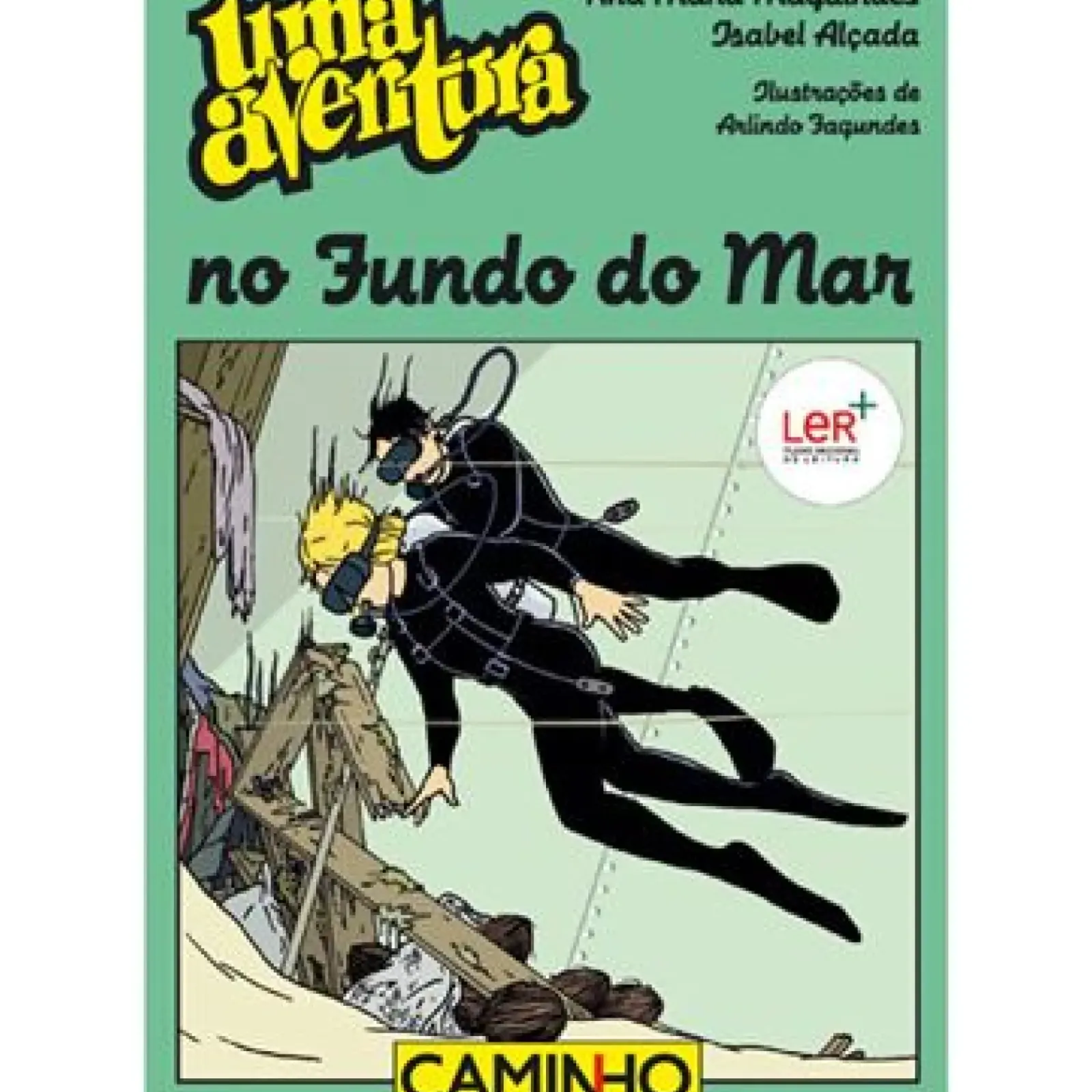 Best Editorial Caminho Uma Aventura no Fundo do Mar de Ana Maria Magalhães e Isabel Alçada