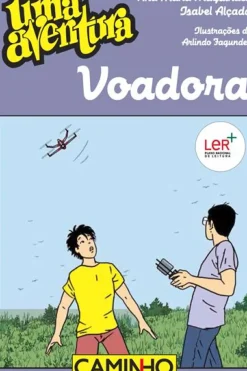 Caminho Coleções Juvenis > Uma Aventura Voadora de Ana Maria Magalhães e Isabel Alçada