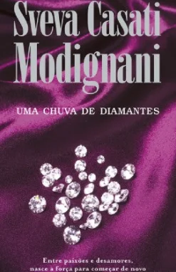 Porto Editora Romance > Uma Chuva de Diamantes de Sveva Casati Modignani