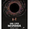 Jacarandá Literatura Infantil > Uma Coisa Inesperada de Ashling Lindsay