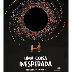Jacarandá Literatura Infantil > Uma Coisa Inesperada de Ashling Lindsay
