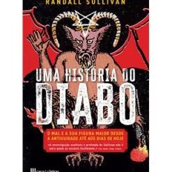 Casa Das Letras História E Política > Uma História do Diabo de Randall Sullivan