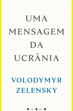Vogais História E Política > Uma Mensagem da Ucrânia de Volodymyr Zelensky