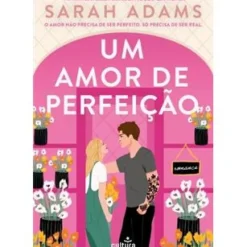 Desrotina Romance > Um Amor de Perfeição de Sarah Adams