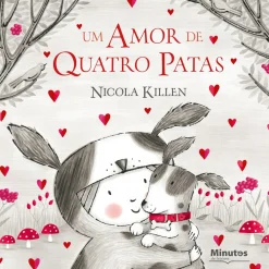 Minutos De Leitura Literatura Infantil > Um Amor de Quatro Patas de Nicola Killen