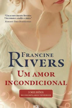 New Asa Um Amor Incondicional de Francine Rivers