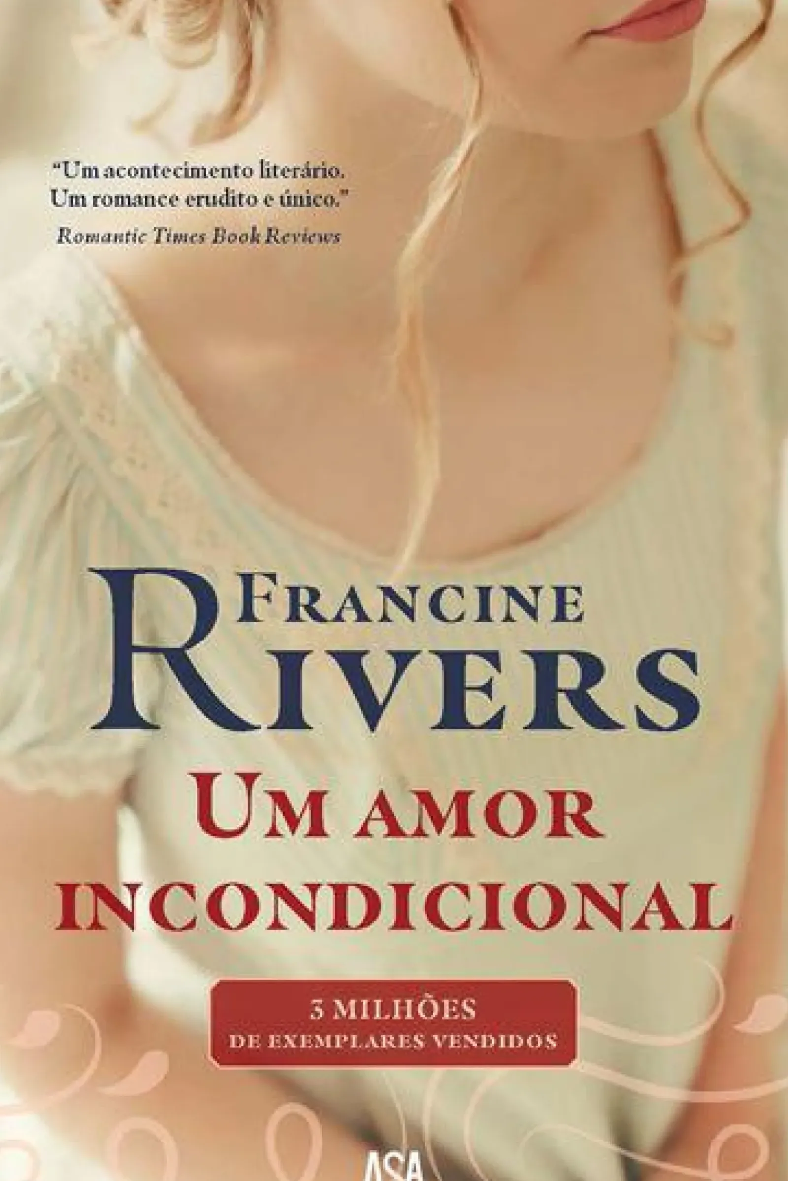 New Asa Um Amor Incondicional de Francine Rivers