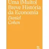 Outlet Objetiva Uma (Muito) Breve História da Economia de Daniel Cohen