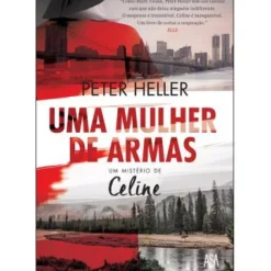 Asa Policial > Uma Mulher de Armas de Peter Heller - Um Mistério de Celine