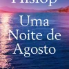 Porto Editora Romance > Uma Noite de Agosto de Victoria Hislop