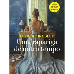 Marcador Romance > Uma Rapariga de Outro Tempo de Felicia Kingsley