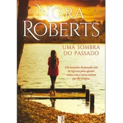 11 X 17 Livros De Bolso > Uma Sombra do Passado de Nora Roberts - Livro de Bolso