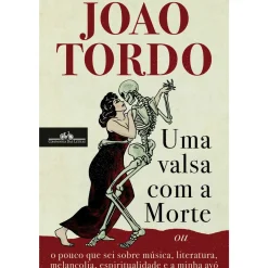 Companhia Das Letras Romance > Uma Valsa com A Morte de João Tordo