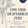 Oficina Livro Saúde E Bem Estar > Uma Vida Desperdício Zero em Trinta Dias de Anita Vandyke