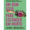 Marcador Policial > Um Bom Sítio para Esconder um Morto de Laura Marshall