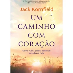 New Albatroz Um Caminho com Coração de Jack Kornfield