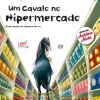 Hot Edições Asa Um Cavalo no Hipermercado de António Mota