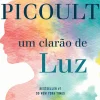 Presença Romance > Um Clarão de Luz de Jodi Picoult
