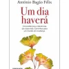 Clube Do Autor Romance > Um Dia Haverá de António Bagão Félix