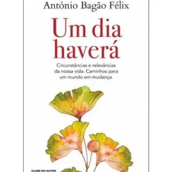Clube Do Autor Romance > Um Dia Haverá de António Bagão Félix