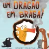 Minutos De Leitura Literatura Infantil > Um Dragão em Brasa! de Robert Starling