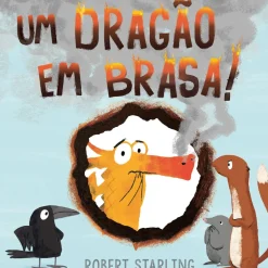 Minutos De Leitura Literatura Infantil > Um Dragão em Brasa! de Robert Starling