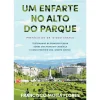 New Casa Das Letras Um Enfarte no Alto do Parque de Francisco Moita Flores