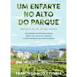 New Casa Das Letras Um Enfarte no Alto do Parque de Francisco Moita Flores