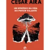 Hot Cavalo De Ferro Um Episódio na Vida do Pintor Viajante de César Aira