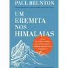 Presença Desenvolvimento Pessoal > Um Eremita nos Himalaias de Paul Brunton