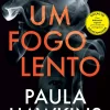 Topseller Policial > Um Fogo Lento de Paula Hawkins