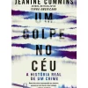 Hot Asa Um Golpe no Céu de Jeanine Cummins