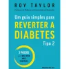 Sale Ideias De Ler Um Guia Simples para Reverter a Diabetes Tipo 2 de Roy Taylor