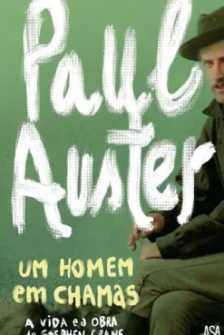 New Edições Asa Um Homem em Chamas de Paul Auster - A Vida e a Obra de Stephen Crane